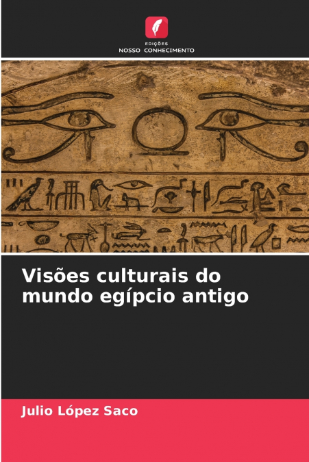 Visões culturais do mundo egípcio antigo