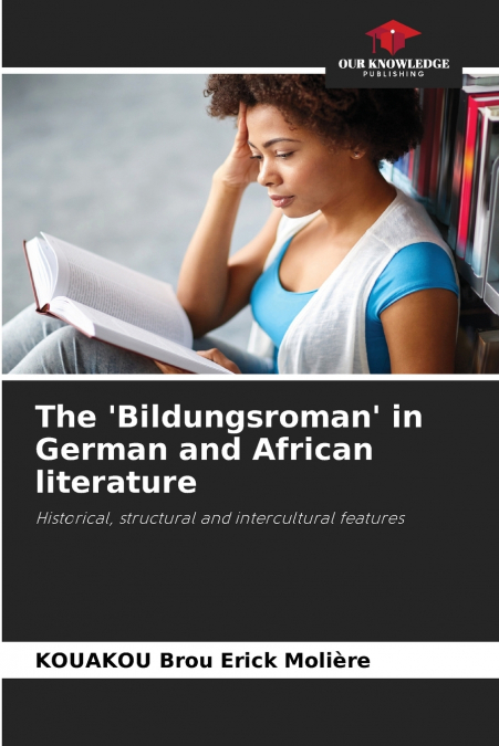 The ’Bildungsroman’ in German and African literature