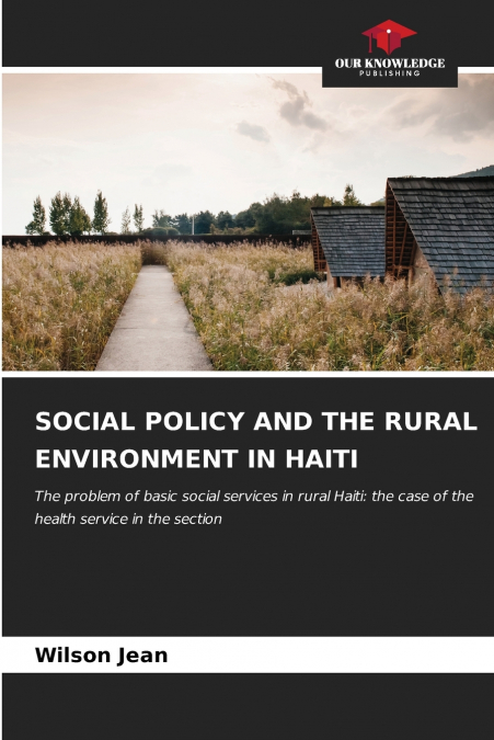 SOCIAL POLICY AND THE RURAL ENVIRONMENT IN HAITI