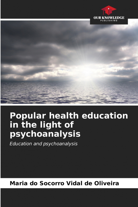Popular health education in the light of psychoanalysis