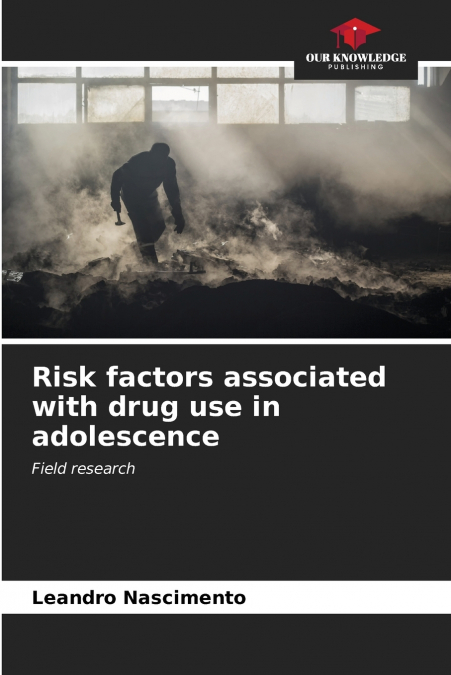 Risk factors associated with drug use in adolescence