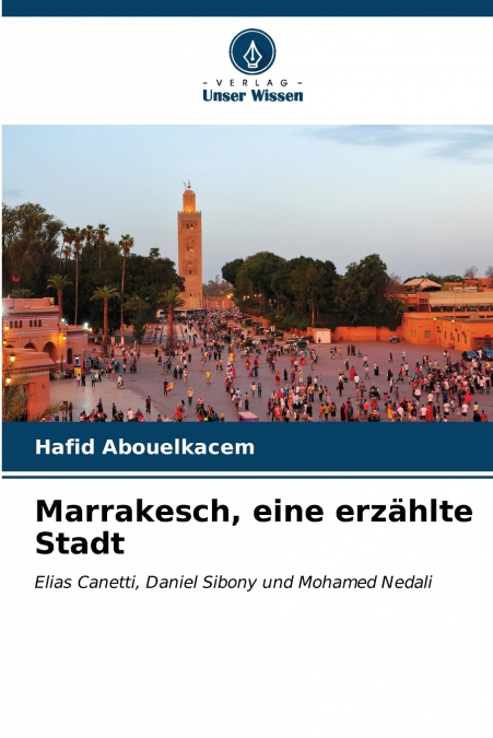 Marrakesch, eine erzählte Stadt