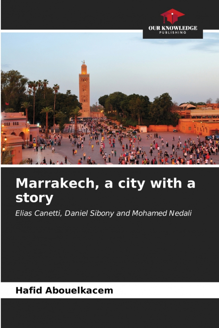 Marrakech, a city with a story