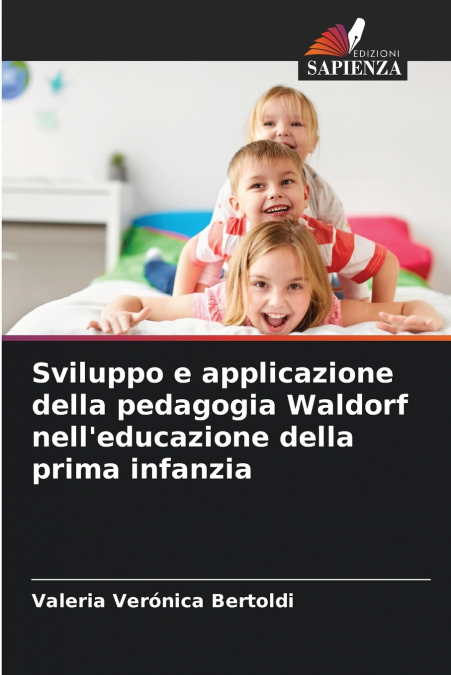 Sviluppo e applicazione della pedagogia Waldorf nell’educazione della prima infanzia