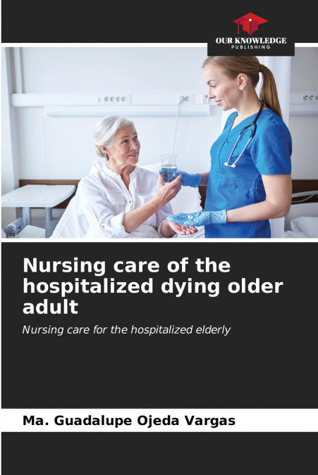 Nursing care of the hospitalized dying older adult