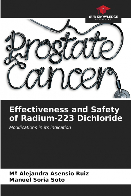 Effectiveness and Safety of Radium-223 Dichloride