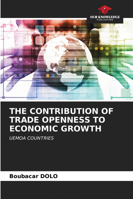 THE CONTRIBUTION OF TRADE OPENNESS TO ECONOMIC GROWTH