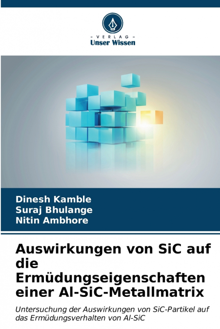 Auswirkungen von SiC auf die Ermüdungseigenschaften einer Al-SiC-Metallmatrix