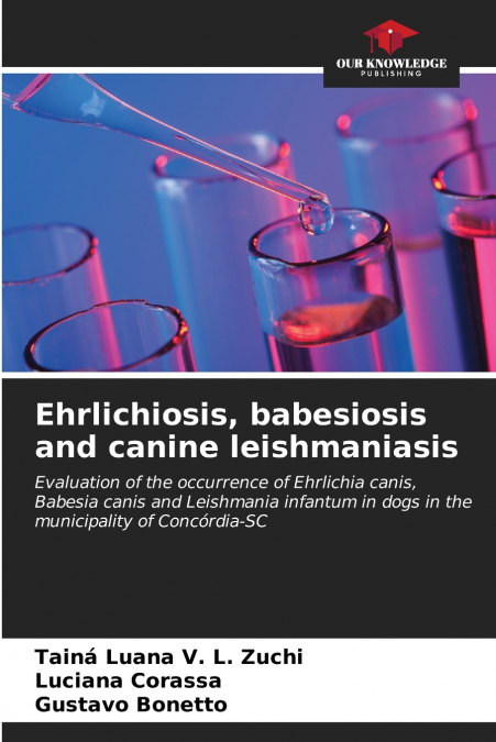 Ehrlichiosis, babesiosis and canine leishmaniasis