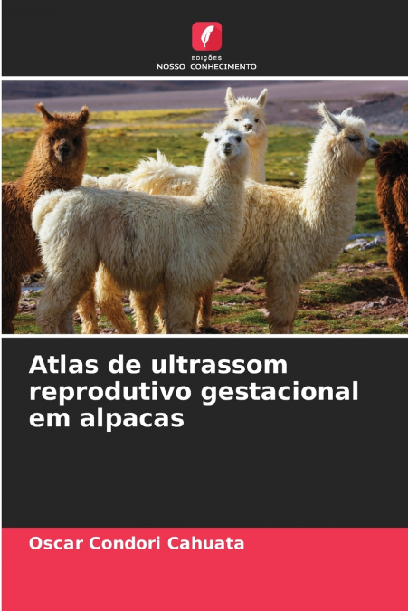 Atlas de ultrassom reprodutivo gestacional em alpacas