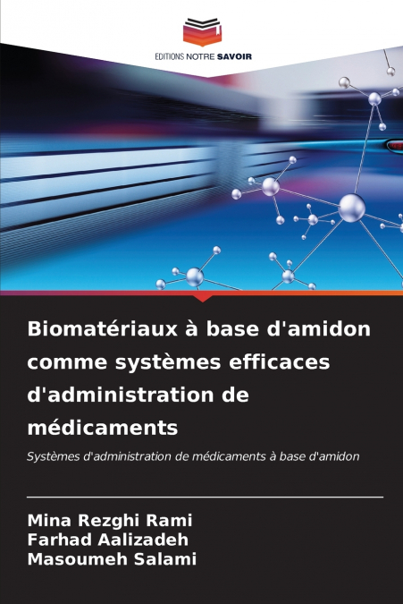 Biomatériaux à base d’amidon comme systèmes efficaces d’administration de médicaments