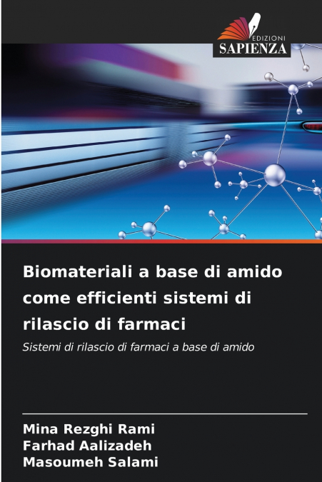 Biomateriali a base di amido come efficienti sistemi di rilascio di farmaci