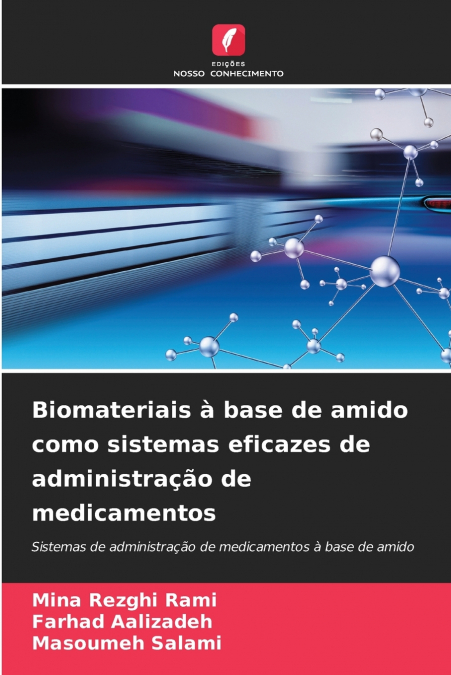 Biomateriais à base de amido como sistemas eficazes de administração de medicamentos