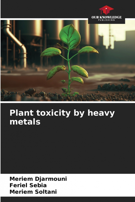 Plant toxicity by heavy metals