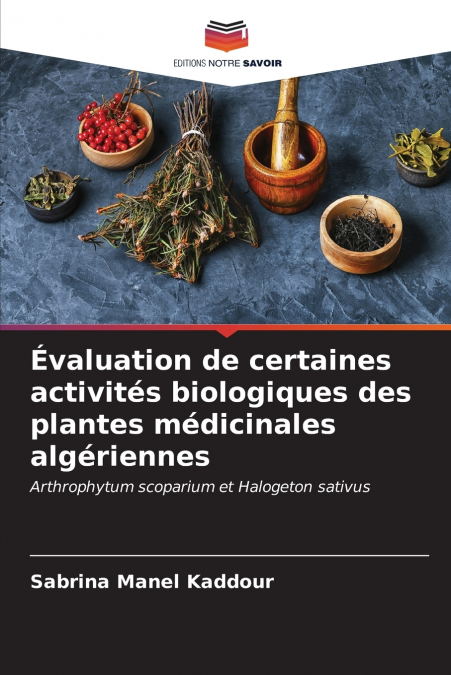 Évaluation de certaines activités biologiques des plantes médicinales algériennes