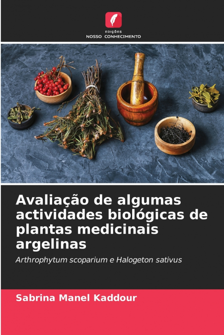 Avaliação de algumas actividades biológicas de plantas medicinais argelinas