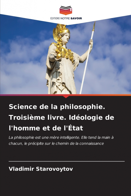Science de la philosophie. Troisième livre. Idéologie de l’homme et de l’État
