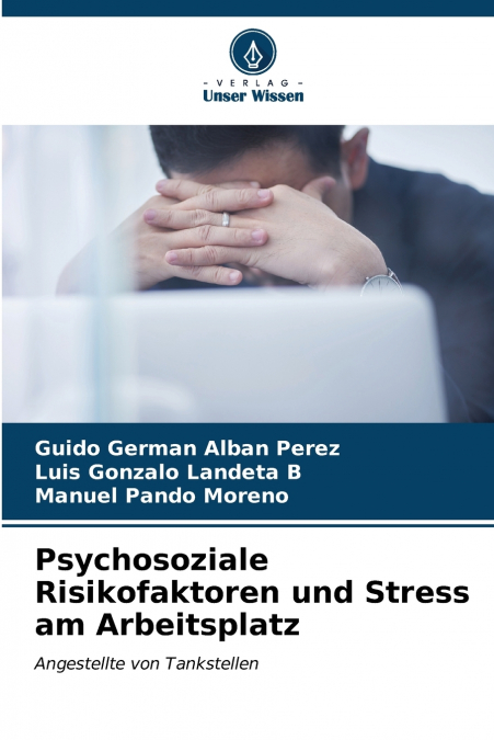 Psychosoziale Risikofaktoren und Stress am Arbeitsplatz