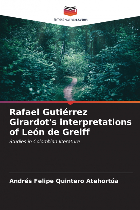 Rafael Gutiérrez Girardot’s interpretations of León de Greiff