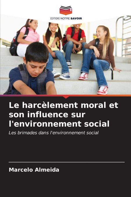 Le harcèlement moral et son influence sur l’environnement social