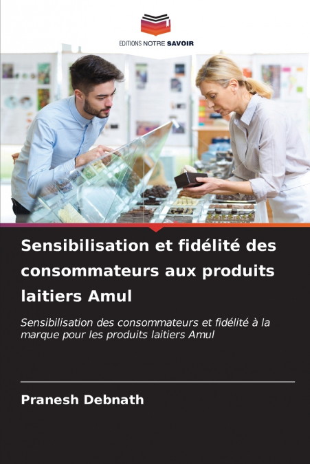 Sensibilisation et fidélité des consommateurs aux produits laitiers Amul