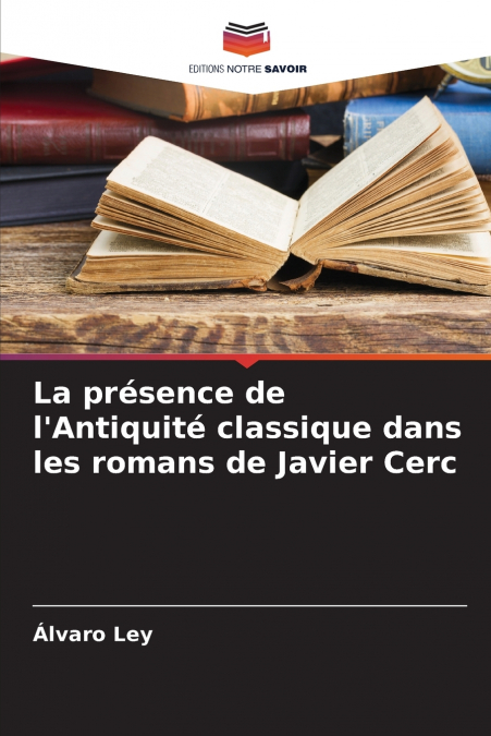 La présence de l’Antiquité classique dans les romans de Javier Cerc