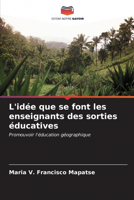 L’idée que se font les enseignants des sorties éducatives