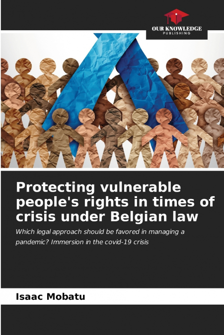 Protecting vulnerable people’s rights in times of crisis under Belgian law