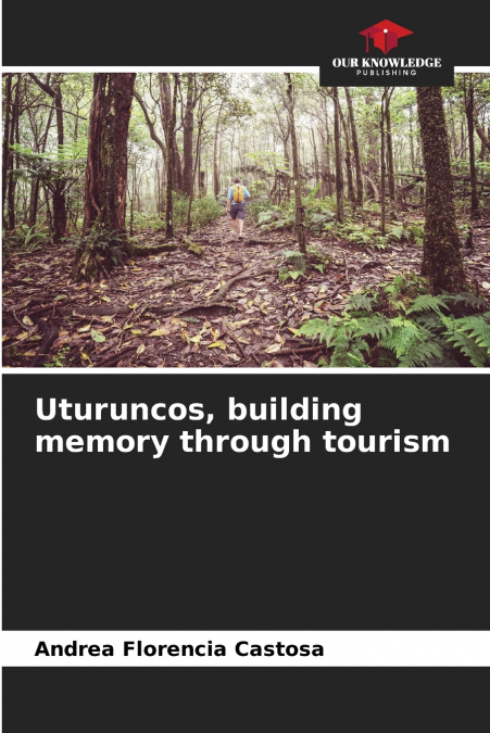 Uturuncos, building memory through tourism