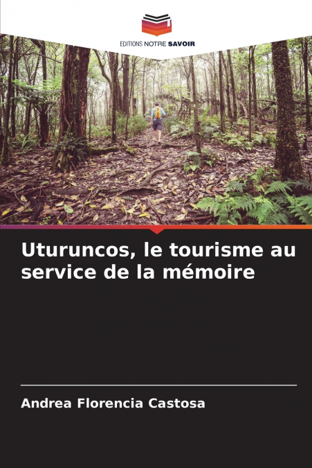 Uturuncos, le tourisme au service de la mémoire