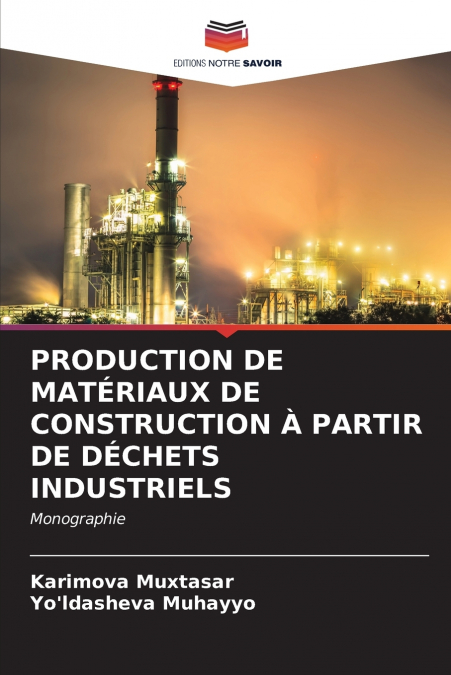 PRODUCTION DE MATÉRIAUX DE CONSTRUCTION À PARTIR DE DÉCHETS INDUSTRIELS
