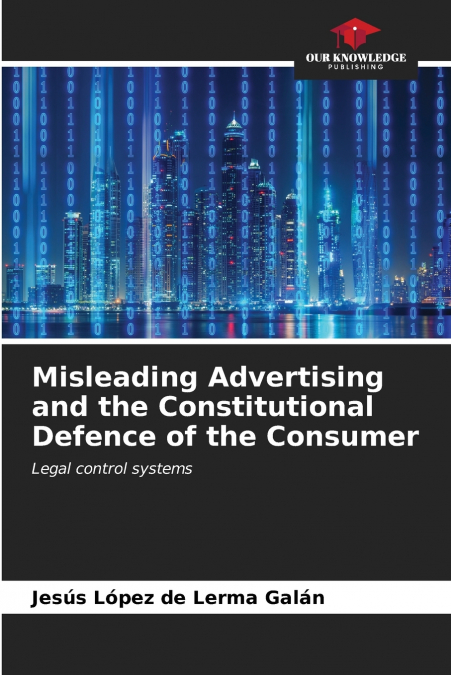 Misleading Advertising and the Constitutional Defence of the Consumer
