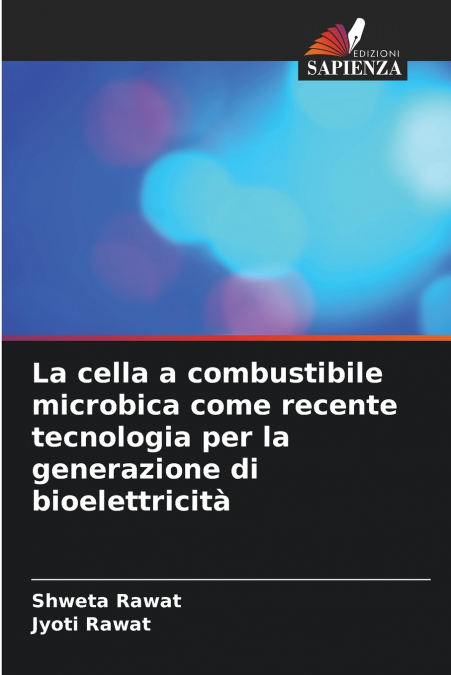 La cella a combustibile microbica come recente tecnologia per la generazione di bioelettricità