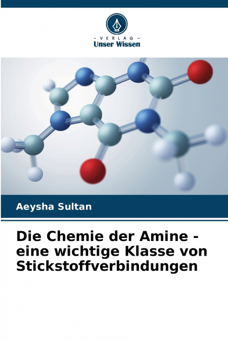 Die Chemie der Amine - eine wichtige Klasse von Stickstoffverbindungen