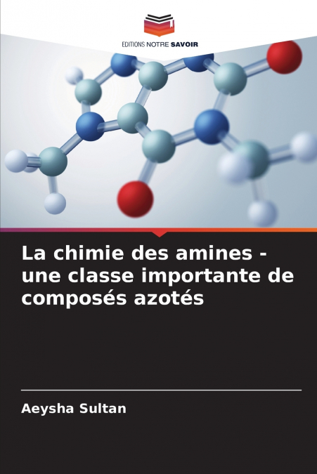 La chimie des amines - une classe importante de composés azotés