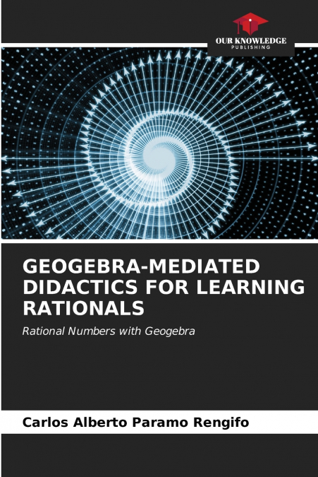 GEOGEBRA-MEDIATED DIDACTICS FOR LEARNING RATIONALS