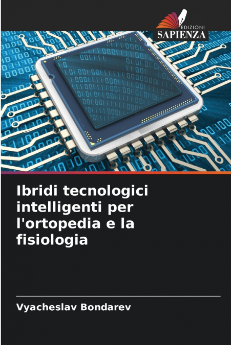 Ibridi tecnologici intelligenti per l’ortopedia e la fisiologia