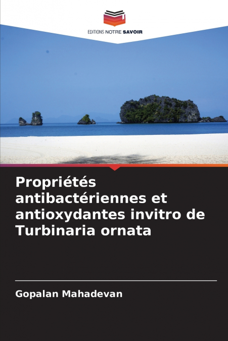 Propriétés antibactériennes et antioxydantes invitro de Turbinaria ornata
