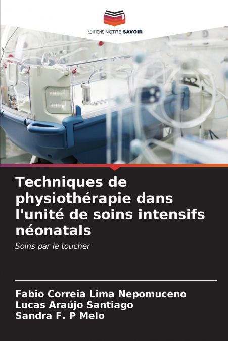 Techniques de physiothérapie dans l’unité de soins intensifs néonatals