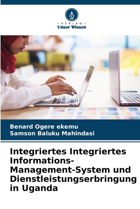 Integriertes Integriertes Informations-Management-System und Dienstleistungserbringung in Uganda