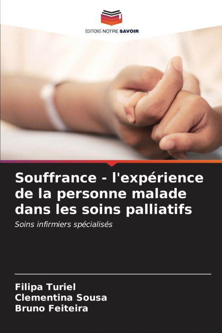 Souffrance - l’expérience de la personne malade dans les soins palliatifs