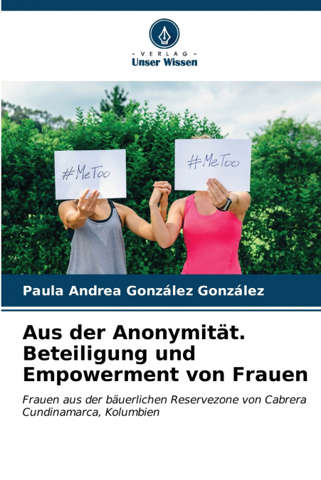 Aus der Anonymität. Beteiligung und Empowerment von Frauen