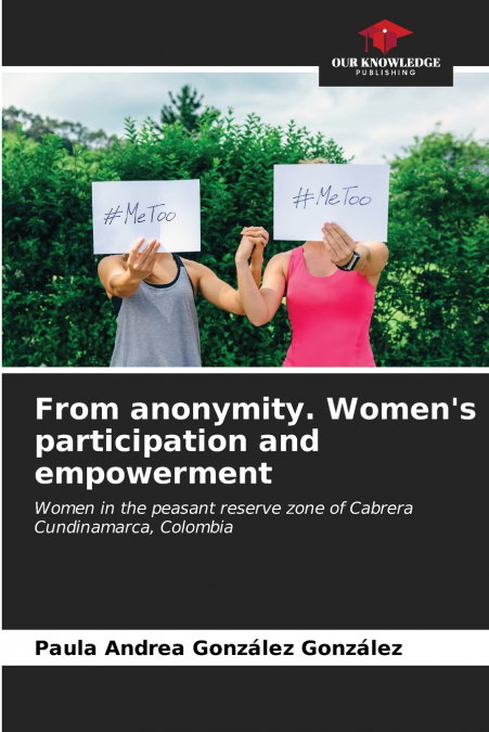 From anonymity. Women’s participation and empowerment