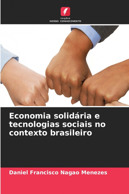 Economia solidária e tecnologias sociais no contexto brasileiro