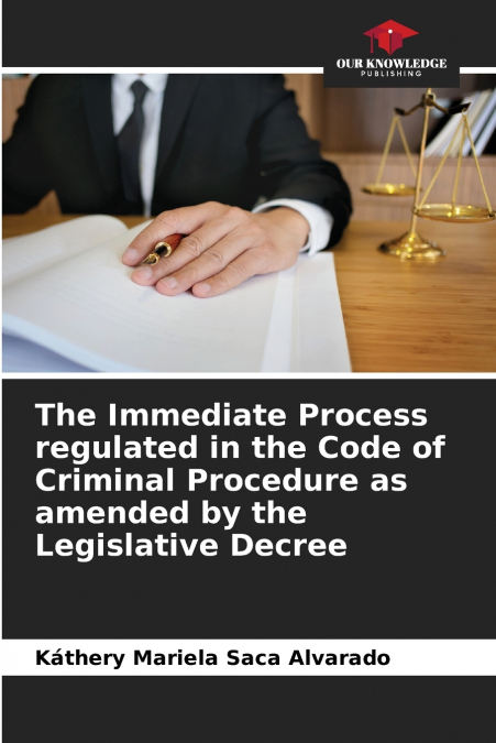The Immediate Process regulated in the Code of Criminal Procedure as amended by the Legislative Decree