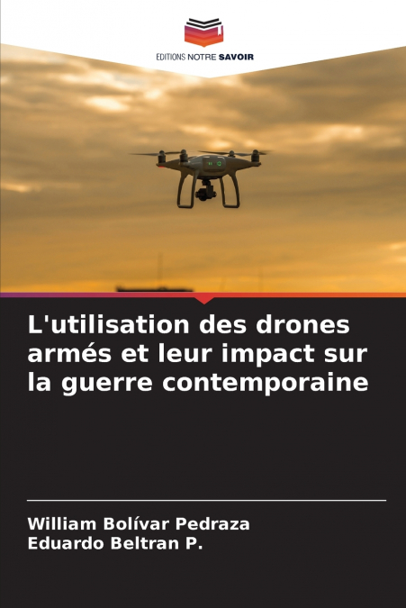 L’utilisation des drones armés et leur impact sur la guerre contemporaine