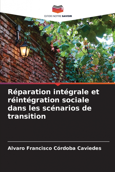 Réparation intégrale et réintégration sociale dans les scénarios de transition