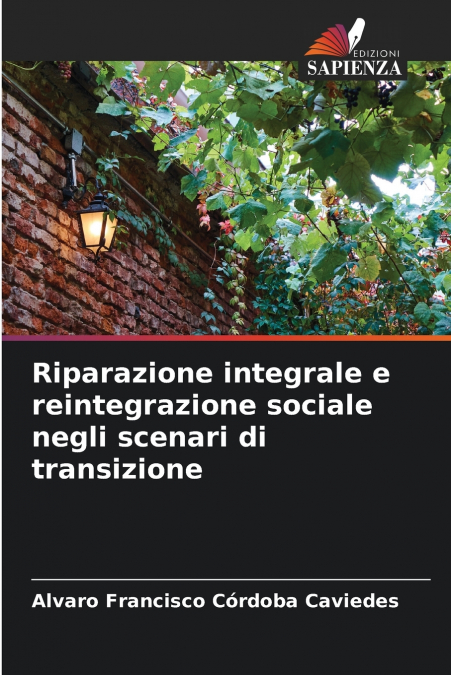 Riparazione integrale e reintegrazione sociale negli scenari di transizione