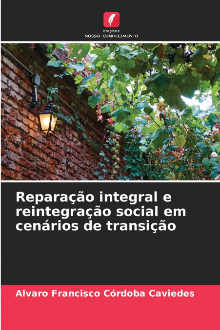 Reparação integral e reintegração social em cenários de transição