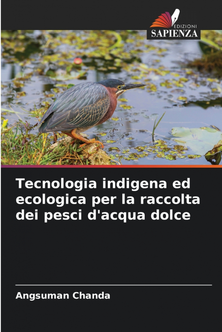 Tecnologia indigena ed ecologica per la raccolta dei pesci d’acqua dolce